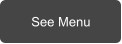 See Menu